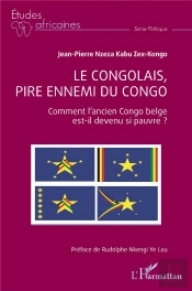 Le Congolais, Pire Ennemi Du Congo : Comment L'Ancien Congo Belge Est-Il Devenu Si Pauvre ?