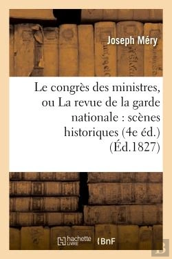 Bertrand.pt - Le Congres Des Ministres, Ou La Revue De La Garde Nationale : Scenes Historiques (4e Ed.)