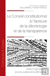 Le Conseil Constitutionnel À L'Épreuve De La Déontologie Et De La Transparence
