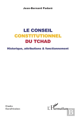 Bertrand.pt - Le Conseil Constitutionnel Du Tchad : Historique, Attributions & Fonctionnement