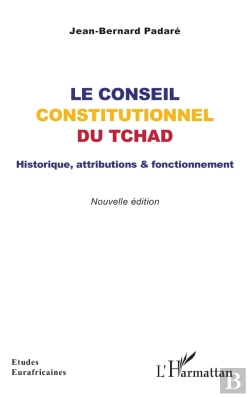 Bertrand.pt - Le Conseil Constitutionnel Du Tchad : Historique, Attributions & Fonctionnement