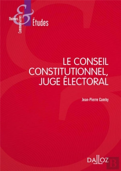 Bertrand.pt - Le Conseil Constitutionnel, Juge Electoral - 7e Ed.