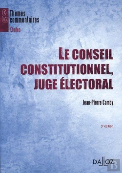 Bertrand.pt - Le Conseil Constitutionnel ; Le Juge Électoral (5e Édition)