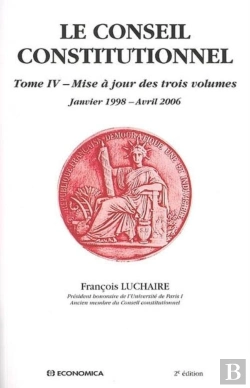 Bertrand.pt - Le Conseil Constitutionnel Tome 4 ; Mise À Jour Des Trois Volumes (Édition 2006)