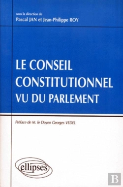 Bertrand.pt - Le Conseil Constitutionnel Vu Du Parlement