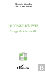 Le Conseil D'Eleve ; Pour Apprendre A Vivre Ensemble