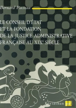 Bertrand.pt - Le Conseil D'Etat Et La Fondation De La Justice Administrative Francaise Au Xix Siecle