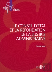 Le Conseil D'Etat Et La Refondation De La Justice Administrative