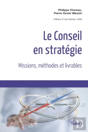 Le Conseil En Stratégie ; Missions, Méthodes Et Livrables