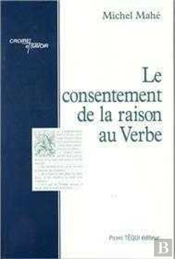 Bertrand.pt - Le Consentement De La Raison Au Verbe