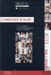 Le Consentement Du Salarié : Tome 112