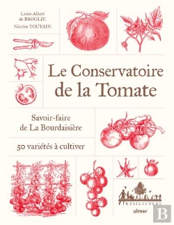 Bertrand.pt - Le Conservatoire De La Tomate : Savoir-Faire De La Bourdaisière ; 50 Variétés À Cultiver