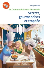 Le Conservatoire Des Gourmets : Secrets, Gourmandises Et Trophée