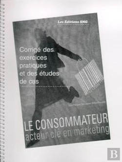 Bertrand.pt - Le Consommateur Acteur Cle En Marketing ; Corrige Detaille Des Exercices Pratiques Des Etudes De Cas 