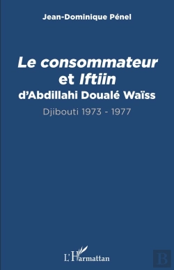 Bertrand.pt - Le Consommateur Et Iftiin D'Abdillahi Doualé Waïss : Djibouti 1973 - 1977