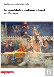 Le Constitutionnalisme Abusif En Europe