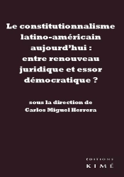 Le Constitutionnalisme Latino-Americain Aujourd'Hui ; Entre Renouveau Juridique Et Essor Démocratique