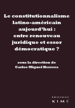 Bertrand.pt - Le Constitutionnalisme Latino-Americain Aujourd'Hui ; Entre Renouveau Juridique Et Essor Démocratique