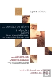 Le Constitutionnalisme Thaïlandais Au Prisme De Ses Emprunts Étrangers ; Une Analyse De La Fonction Royale