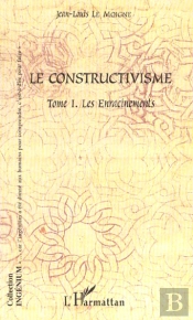 Le Constructivisme T.1 ; Les Enracinements