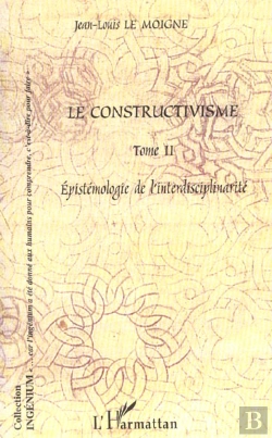 Bertrand.pt - Le Constructivisme T.2 ; Epistemologie De L'Interdisciplinarite