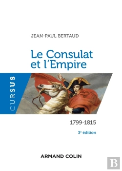 Bertrand.pt - Le Consulat Et L'Empire : 1799-1815 (3e Édition)