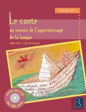 Le Conte Au Service De L'Apprentissage De La Langue ; Cycle 2 Et 3