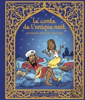 Le Conte De L'Unique Nuit : Par Shéhé-Hazarde L'Étourdie