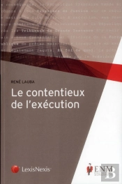 Le Contentieux De L'Execution - Ouvrage Ecole Nationale De La Magistrature