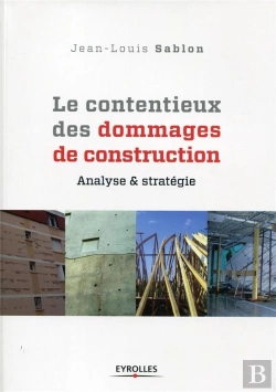 Bertrand.pt - Le Contentieux Des Dommages De Construction - Methode D'Analyse Du Dossier Et De Conduite Du Recours