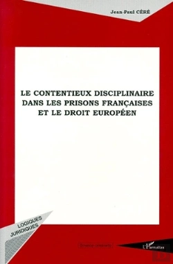 Bertrand.pt - Le Contentieux Disciplinaire Dans Les Prisons Françaises Et Le Droit Européen