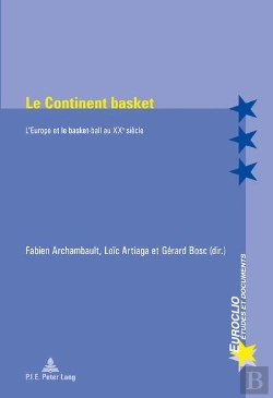 Bertrand.pt - Le Continent Basket : L'Europe Et Le Basket-Ball Au Xxe Siècle
