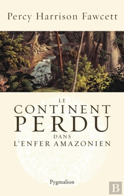 Bertrand.pt - Le Continent Perdu Dans L'Enfer Amazonien