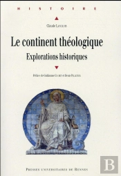 Le Continent Théologique ; Explorations Historiques