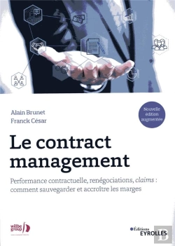 Bertrand.pt - Le Contract Management - Performance Contractuelle, Renegociations, Claims : Comment Sauvegarder Et