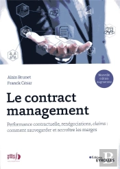 Le Contract Management - Performance Contractuelle, Renegociations, Claims : Comment Sauvegarder Et
