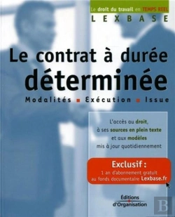 Bertrand.pt - Le Contrat A Duree Determinee ; Modalites, Execution, Issue