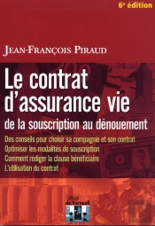 Le Contrat D'Assurance Vie De La Souscription Au Dénouement (6e Édition)
