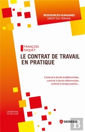 Le Contrat De Travail En Pratique ; Ce Qui A Changé Depuis Les Ordonnances Macron