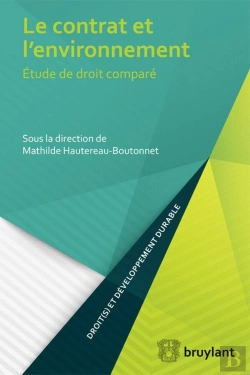 Bertrand.pt - Le Contrat Et L'Environnement ; Étude De Droit Comparé