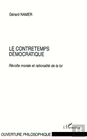 Le Contretemps Démocratique : Révolte Morale Et Rationalité De La Loi