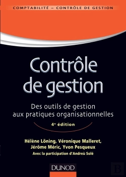 Bertrand.pt - Le Contrôle De Gestion ; Des Outils De Gestion Aux Pratiques Organisationnelles (4e Édition)