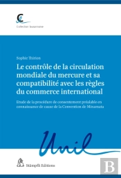 Le Contrôle De La Circulation Mondiale Du Mercure Et Sa Compatibilité Avec Les Règles Du Commerce International