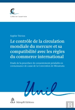 Bertrand.pt - Le Contrôle De La Circulation Mondiale Du Mercure Et Sa Compatibilité Avec Les Règles Du Commerce International