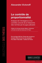 Le Contrôle De Proportionnalité : Analyse De L'Émergence D'Un Contrôle Concret De La Hiérarchie Des Normes Par Le Juge Judiciaire