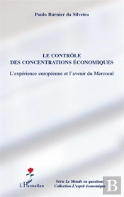 Le Contrôle Des Concentrations Économiques ; L'Expérience Européenne Et L'Avenir Du Mercosul