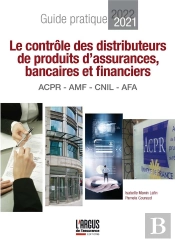 Le Contrôle Des Distributeurs D'Assurance Et Produits Financiers, Acpr, Amf, Cnil (Édition 2020/2021)