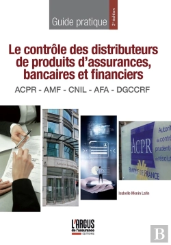 Bertrand.pt - Le Contrôle Des Distributeurs De Produits D'Assurances, Bancaires Et Financiers : Acpr - Amf - Cnil - Afa - Dgccrf (2e Édition)