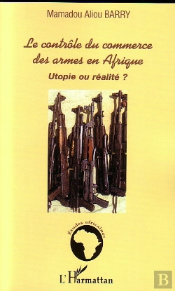Bertrand.pt - Le Contrôle Du Commerce Des Armes En Afrique : Utopie Ou Réalité ?