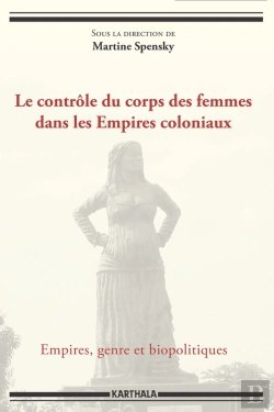 Bertrand.pt - Le Contrôle Du Corps Des Femmes Dans Les Empires Coloniaux